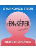 Gyurkovics Tibor,Németh Andrea - Fényképek művészekről