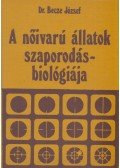 Dr. Becze József - A nőivarú állatok szaporodásbiológiája