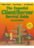 Robert Orfali,Dan Harkey,Jeri Edwards - The Essential Client/Server Survival Guide