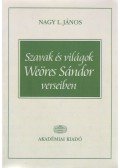 Nagy L. János - Szavak és világok Weöres Sándor verseiben