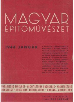 Vitéz Irsy László (szerk.) - 4 szórványszám a Magyar Építőművészet 1944-es évfolyamából Vitéz Irsy László (szerk.) - 4 szórványszám a Magyar Építőművészet 1944-es évfolyamából, Budapest 1944 antikvár könyv