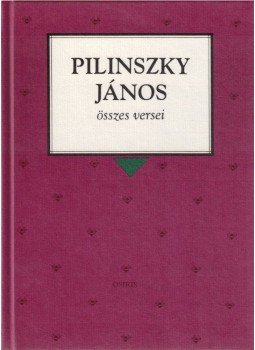 Pilinszky János - Pilinszky János összes versei Pilinszky János - Pilinszky János összes versei, 1997 antikvár könyv