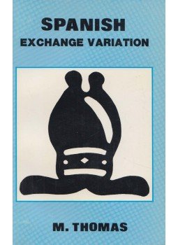 D. M. Thomas - Spanish Exchange Variation D. M. Thomas - Spanish Exchange Variation, Nottingham 1980 antikvár könyv