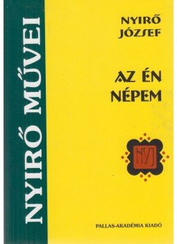Nyirő József - Az én népem Nyirő József - Az én népem, Csíkszereda 2006 antikvár könyv