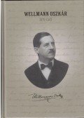 Jávorka Levente (szerk.) - Wellmann Oszkár életének és munkásságának dokumentumai (1876–1943)