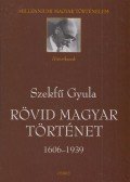 Szekfű Gyula - Rövid magyar történet