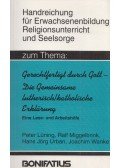 Peter Lüning,Ralf Miggelbrink,Hans Jörg Urban,Joachim Wanke - Zum Thema Gerechtfertigt durch Gott - Die Gemeinsame lutherisch/katholische Erklärung