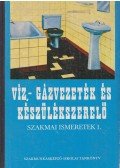 Cs. Nagy Lajos - Víz-, gázvezeték- és készülékszerelő szakmai ismeretek I.
