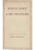 Bányai János - A szó fegyelme