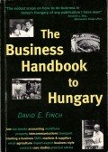 David E. Finch - The Business Handbook to Hungary