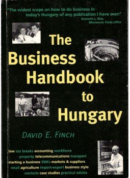 David E. Finch - The Business Handbook to Hungary David E. Finch - The Business Handbook to Hungary, Budapest 1993 antikvár könyv