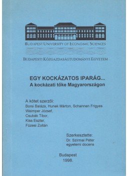 Dr. Szirmai Péter - Egy kockázatos iparág Dr. Szirmai Péter - Egy kockázatos iparág, Budapest 1998 antikvár könyv