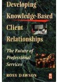 Ross Dawson - Developing Knowledge-Based Client Relationship