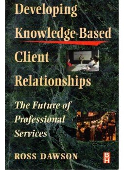 Ross Dawson - Developing Knowledge-Based Client Relationship Ross Dawson - Developing Knowledge-Based Client Relationship, Burlington 2000 antikvár könyv