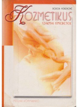 Bodor Ferencné - Kozmetikus szakmai ismeretek, Budapest 2000 antikvár könyv