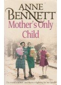 Anne Bennett - Mother's Only Child
