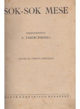 Z. Tábori Piroska - Sok-sok mese Z. Tábori Piroska - Sok-sok mese, Budapest 0 antikvár könyv