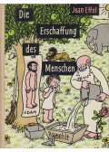 Effel, Jean - Die Erschaffung des Menschen