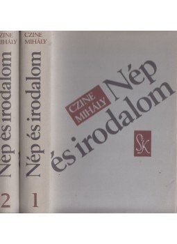 Czine Mihály - Nép és irodalom I-II. kötet (dedikált) Czine Mihály - Nép és irodalom I-II. kötet (dedikált), Budapest 1981 antikvár könyv
