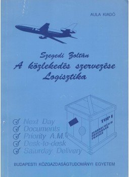 Szegedi Zoltán - A közlekedés szervezése, logisztika Szegedi Zoltán - A közlekedés szervezése, logisztika, Budapest 1990 antikvár könyv