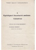 Pusztai János - Építőipari fenntartó szakma I. - Anyag és gyártásismeret