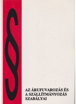 Papp Endre - Az árufuvarozás és a szállítmányozás szabályai,  1992 antikvár könyv