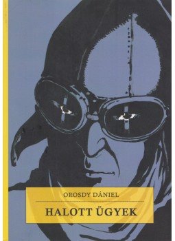 Orosdy Dániel - Halott ügyek Orosdy Dániel - Halott ügyek, Pécs 2012 antikvár könyv