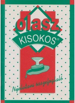 Somlai Katalin, Termelné Györgyke J. (szerk.) - Olasz kisokos Somlai Katalin, Termelné Györgyke J. (szerk.) - Olasz kisokos, 2002 antikvár könyv