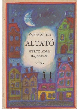 József Attila - Altató József Attila - Altató, Budapest 1980 antikvár könyv