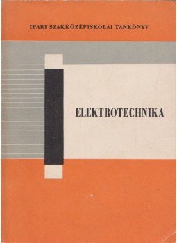 Szentirmai László - Elektrotechnika Szentirmai László - Elektrotechnika, Budapest 1978 antikvár könyv