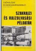 Szalay József - Csőhálózat és berendezésszerelő szakrajzi és rajzolvasási példatár