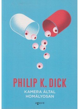 Philip K. Dick - Kamera által homályosan, Budapest 2021 antikvár könyv