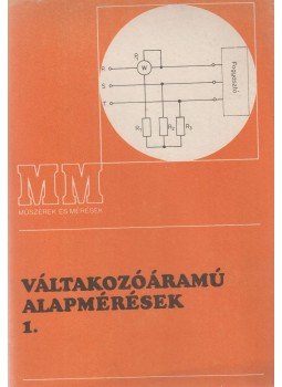 Dr. Szenes György - Váltakozóáramú alapmérések 1., Budapest 1989 antikvár könyv