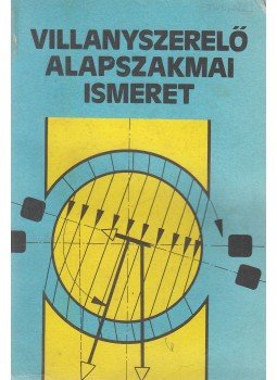 Simon István - Villanyszerelő alapszakmai ismeret, Budapest 1989 antikvár könyv