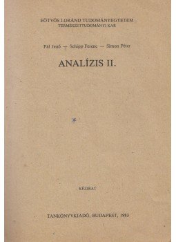 Pál Jenő, Schipp Ferenc, Simon Péter - Analízis II. Pál Jenő, Schipp Ferenc, Simon Péter - Analízis II., Budapest 1983 antikvár könyv