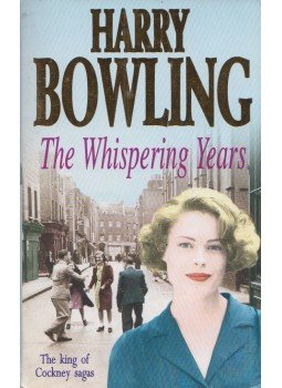 Harry Bowling - The Whispering Years Harry Bowling - The Whispering Years, London 1999 antikvár könyv
