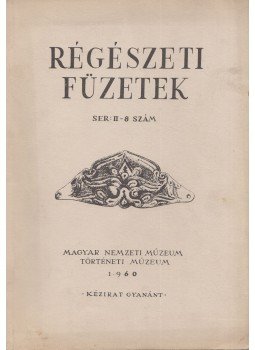 - Régészeti füzetek II.-8.rész, Budapest 1960 antikvár könyv