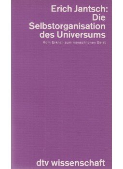 Erich Jantsch - Die Selbstorganisation des Universums Erich Jantsch - Die Selbstorganisation des Universums, München 1988 antikvár könyv