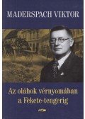 Maderspach Viktor - Az oláhok vérnyomában a Fekete-tengerig