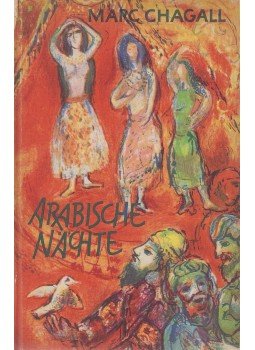 Chagall, Marc, Kurt Moldovan - Arabische Nächte Chagall, Marc, Kurt Moldovan - Arabische Nächte, München 1959 antikvár könyv