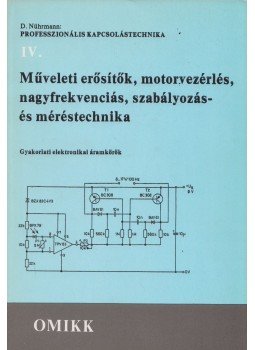Dieter Nührmann - Professzionális kapcsolástechnika IV. Dieter Nührmann - Professzionális kapcsolástechnika IV., Budapest 1990 antikvár könyv