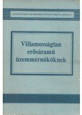 Bakos István,Balczó Zoltán - Villamosságtan erősáramú üzemmérnököknek
