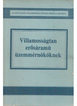Bakos István, Balczó Zoltán - Villamosságtan erősáramú üzemmérnököknek, Budapest 1986 antikvár könyv