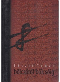 László Tamás - Bölcsőtől bölcsőig / Koporsótól koporsóig, Budapest 2007 antikvár könyv