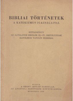  - Bibliai történetek a katekizmus igazságaival, Budapest 1959 antikvár könyv