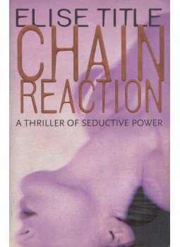 Title, Elise - Chain Reaction Title, Elise - Chain Reaction, London 1998 antikvár könyv