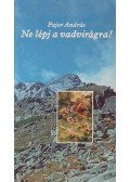 Pajor András - Ne lépj a vadvirágra!