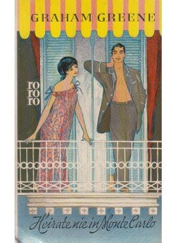 Graham Greene - Heirate nie in Monte Carlo, Reinbek bei Hamburg 1962 antikvár könyv