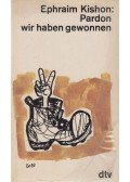 Ephraim Kishon - Pardon wir haben gewonnen