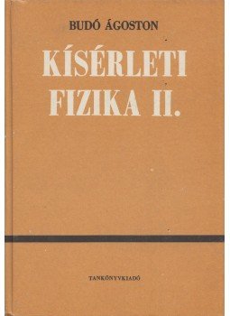 Dr. Budó Ágoston - Kísérleti fizika II., Budapest 1989 antikvár könyv